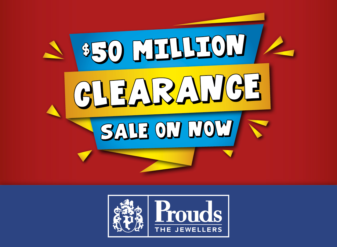 Prouds The Jewellers $50 Million Clearance Sale